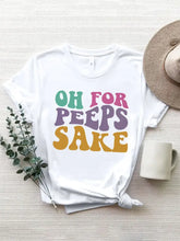 OH FOR PEEPS SAKE Round Neck T-Shirt White Woman T Shirts
