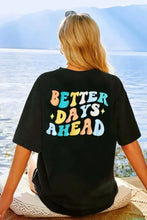Black Better Days Ahead Graphic T-Shirt for Women Woman T Shirts