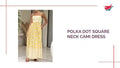 Polka Dot Square Neck Cami Dress video preview