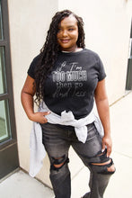 Simply Love Full Size IF I'M TOO MUCH THEN GO FIND LESS Round Neck T-Shirt Black