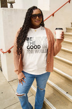 Simply Love Full Size BELIEVE THERE IS GOOD IN THE WORLD Short Sleeve T-Shirt White
