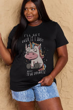 Simply Love Full Size I'LL GET OVER IT I JUST NEED TO BE DRAMATIC Graphic Cotton Tee Black