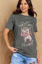 Simply Love Full Size I'LL GET OVER IT I JUST NEED TO BE DRAMATIC Graphic Cotton Tee Woman T Shirts