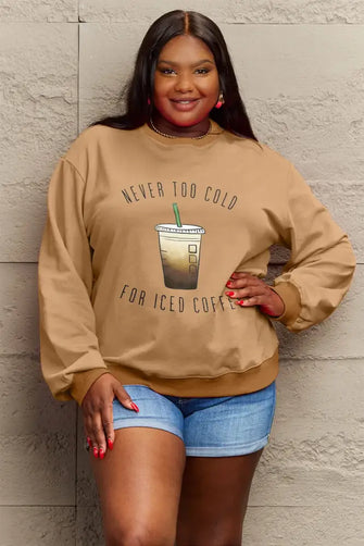 Simply Love Full Size NEVER TOO COLD FOR ICED COFFEE Round Neck Sweatshirt Camel Woman Sweatshirts