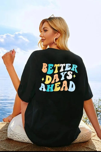 Black Better Days Ahead Graphic T-Shirt for Women Black