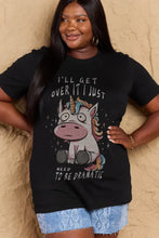 Simply Love Full Size I'LL GET OVER IT I JUST NEED TO BE DRAMATIC Graphic Cotton Tee Woman T Shirts